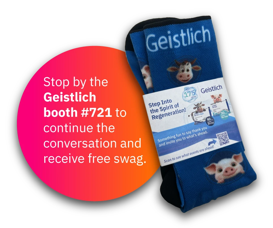 Stop by the Geistlich booth located at #721 to continue the conversation and receive free swag.